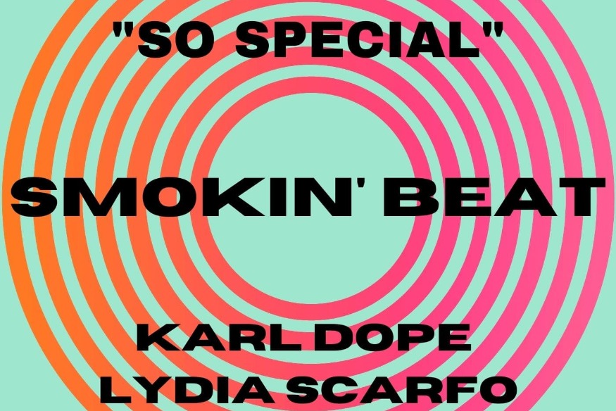"SO SPECIAL" by Lydia scarfo & Karl Dope