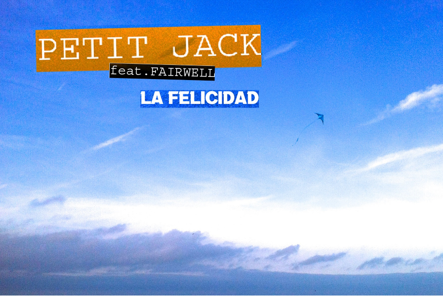 "LA FELICIDAD" By Petit Jack